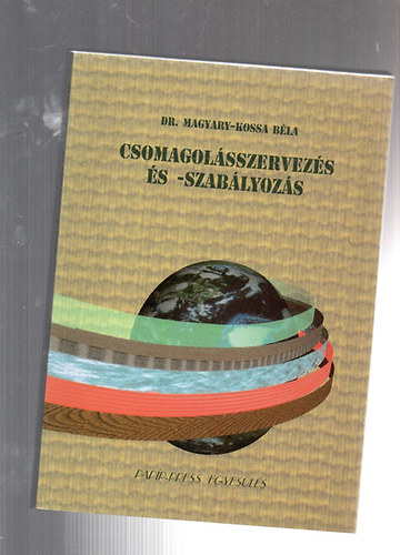 Magyary-Kossa - Csomagolásszervezés és -szabályozás