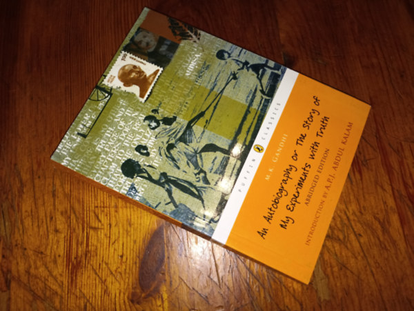 M.K. Gandhi - An autobiography or the story of my experiments with truth