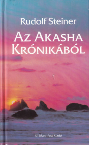 Rudolf Steiner - Az Akasha kr�nik�b�l