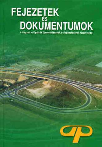 Szabó László - Fejezetek és dokumentumok a magyar autópályák üzemeltetésének és fejlesztésének történetéből