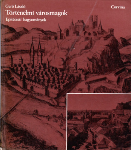 Ger Lszl - Trtnelmi vrosmagok (ptszeti hagyomnyok)