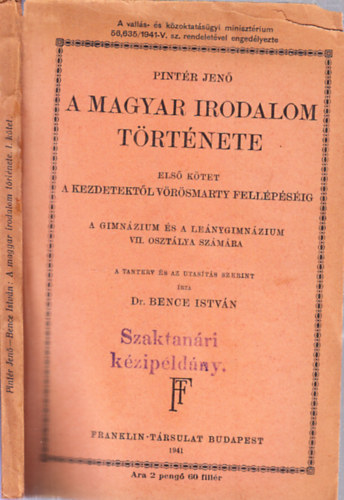 Dr. Bence István - A magyar irodalom története I. (A kezdetektől Vörösmarty fellépéséig)- A gimnázium és a leánygimnázium VII. osztálya számára