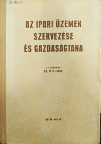 Dr.Fth Jnos - Az ipari zemek szervezse s gazdasgtana