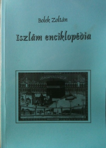 Bolek Zoltn - Iszlm enciklopdia-Rzsa Flores Eduard emlkre