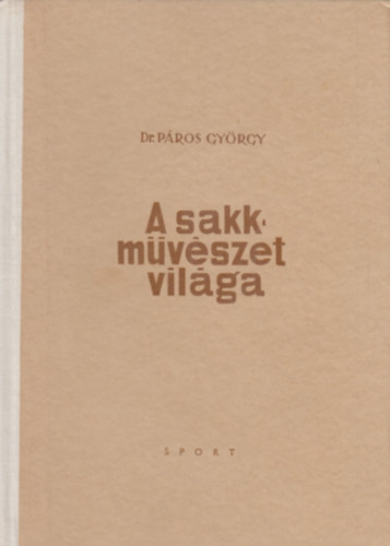 Dr. P�ros Gy�rgy - A sakkm�v�szet vil�ga