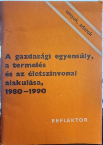 A gazdasgi egyensly a termels s az letsznvonal alakulsa 1980-1990