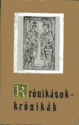 Gondolat Kiadó - Krónikások-krónikák I.: Róma utódai \(V-X. század)