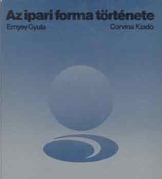 Ernyey Gyula - Az ipari forma története