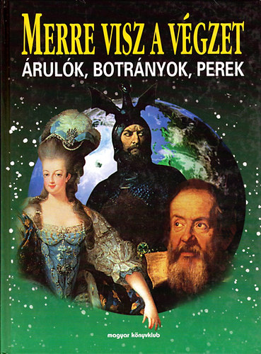 Hans-Christian Huf - Merre  visz a v�gzet - �rul�k, botr�nyok, perek