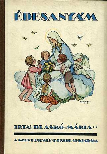 Blaskó Mária - Édesanyám (Szűz Mária élete)