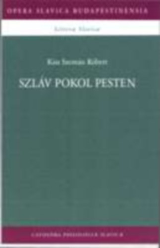 Kiss Szemn Rbert - Szlv Pokol Pesten - Opera Slavica Budapestinensia