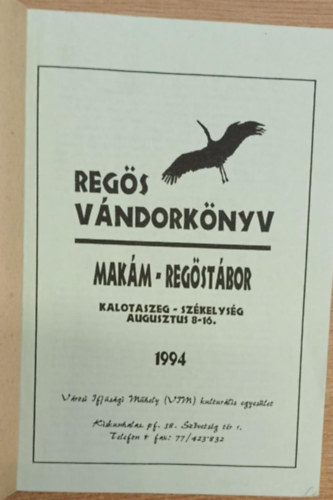 Lukcs Lszl  (fel. szerk.) - Regs vndorknyv - Makm-Regstbor Kalotaszeg - Szkelysg 1994. augusztus 8-16.