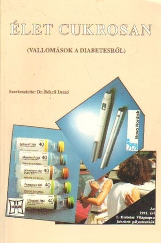 Dr.Békefi Dezső (szerk.) - Élet cukrosan (Vallomások a diabetesről)