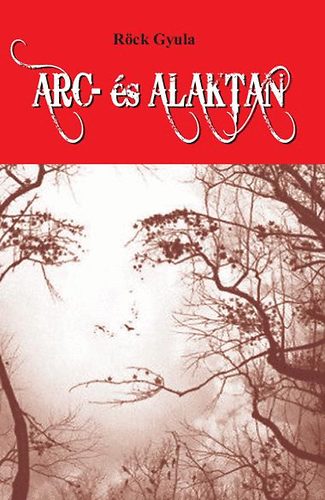 Rck Gyula - Arc- s alaktan