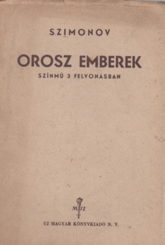 Konstantin Szimonov - Orosz emberek sznm 3 felvonsban