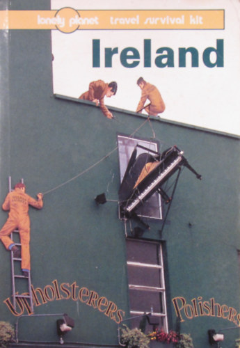 Tom Smallman - Sean Sheehan - Pat Yale - John Murray - Tony Wheeler - Ireland. A Lonely Planet travel survival kit