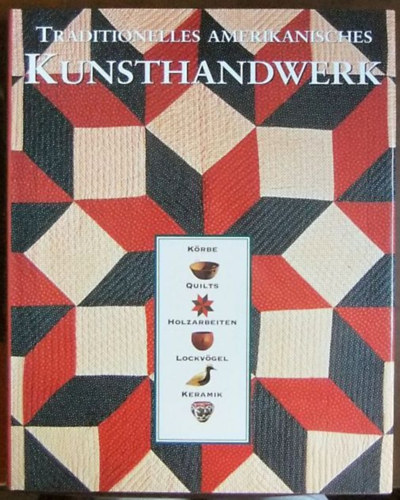 Robert Shaw - Traditionelles Amerikanisches Kunsthandwerk ("Hagyomnyos amerikai kzmves mestersgek" nmet nyelven)