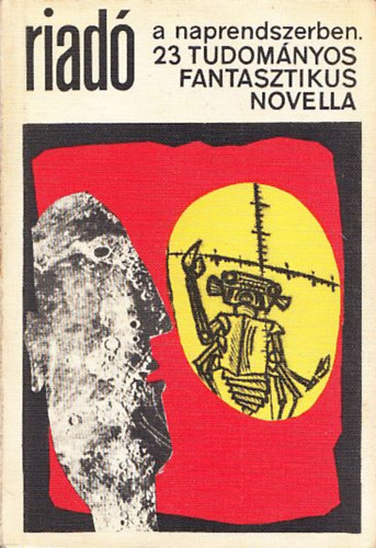 Kuczka Péter - Riadó a naprendszerben (23 tudományos-fantasztikus novella)