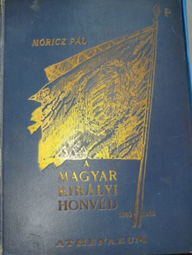 M�ricz P�l - A magyar kir�lyi honv�d 1868-1918