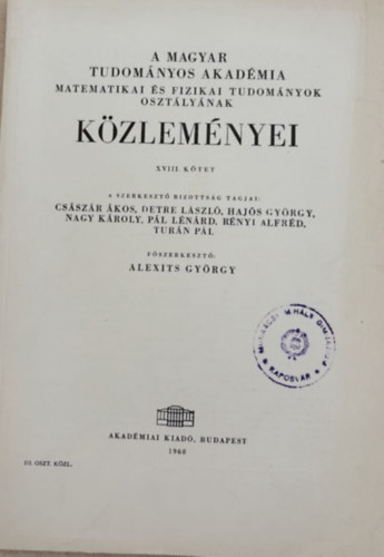 Alexits Gy�rgy  (f�szerk.) - A Magyar Tudom�nyos Akad�mia Matematikai �s Fizikai tudom�nyok oszt�ly�nak k�zlem�nyei XVIII. k�tet