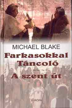 Michael Blake - Farkasokkal táncoló-A szent út