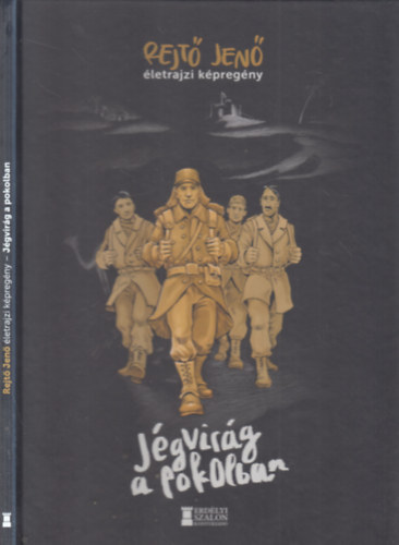 Kiss Ferenc - J�gvir�g a pokolban (Rejt� Jen� �letrajzi k�preg�ny)