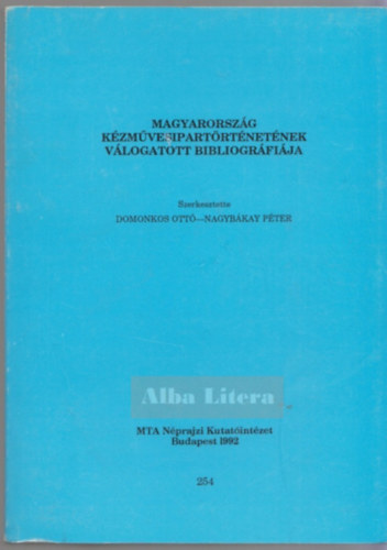 Nagyb�kay Szerk.: Domonkos O. - Magyarorsz�g k�zm�vesipart�rt�net�nek v�logatott bibliogr�fi�ja