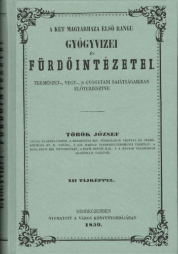 T�r�k J�zsef - A k�t magyarhaza els� rangu gy�gyvizei �s f�rd�int�zetei