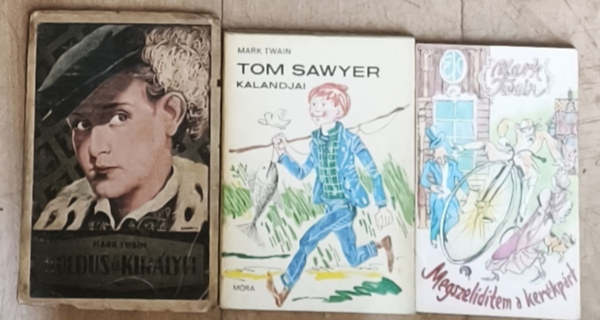 Mark Twain - 3db Mark Twain regény - Megszelídtem a kerékpárt, Tom Sawyer kalandjai, Kolfus és királyfi