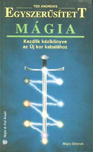 Ted Andrews - Egyszerstett mgia - Kezdk kziknyve az j kor kabalhoz