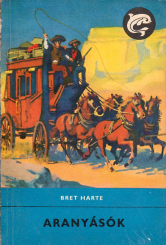 Bret Harte - Arany�s�k (Delfin)