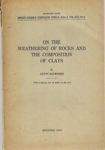 Antti Salminen - On the Weathering of Rocks and the Composition of Clays (A szikl�k m�ll�s�r�l �s az agyagok �sszet�tel�r�l)