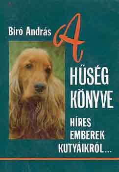 Br Andrs - A hsg knyve (hres emberek kutyikrl...)