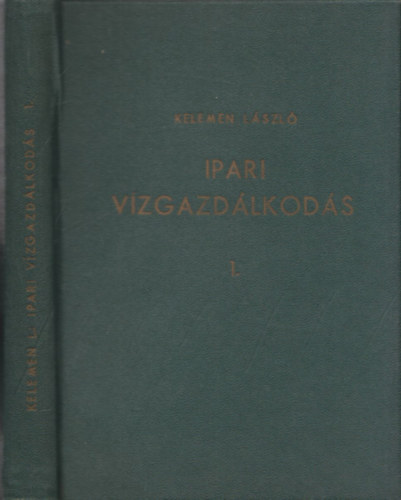 Kelemen Lszl  (szerk.) - Ipari vzgazdlkods I.