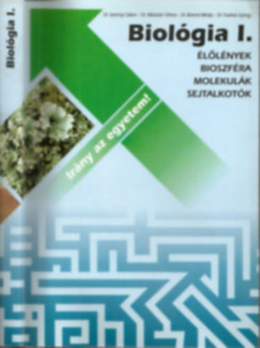 Dr. Szer�nyi-Dr. Berend - Biol�gia I. (�l�l�nyek, bioszf�ra, molekul�k, sejtalkot�k)