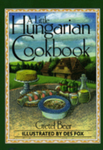 Gretel Beer - A Little Hungarian Cookbook