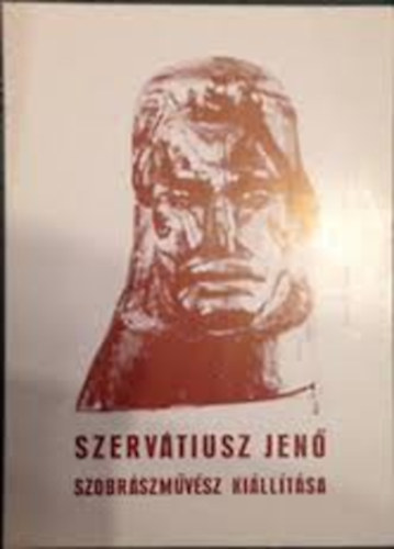 Szervtiusz Jen Szobrszmvsz Killtsa (Bcs-Kiskun megyei Mveldsi kzpont meghvja)