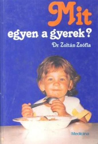 Dr. Zoltn Zsfia - Mit egyen a gyerek?
