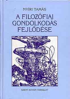 Ny�ri Tam�s - A filoz�fiai gondolkod�s fejl�d�se