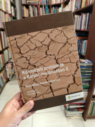 Schmidt Petra (szerk.) - Környezeti problémák a Kárpát-medencében II.