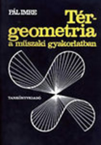 P�l Imre - T�rgeometria a m�szaki gyakorlatban (3D-s szem�veggel)