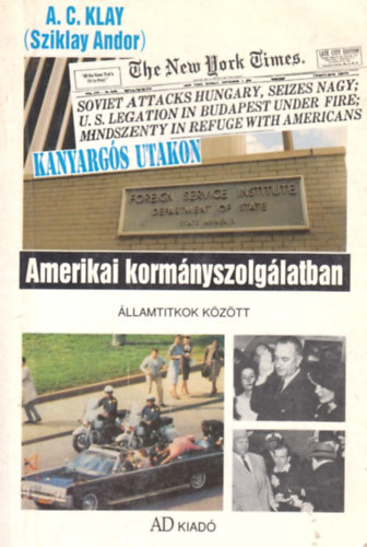 A.C.  Klay (Sziklay Andor) - Amerikai kormnyszolglatban