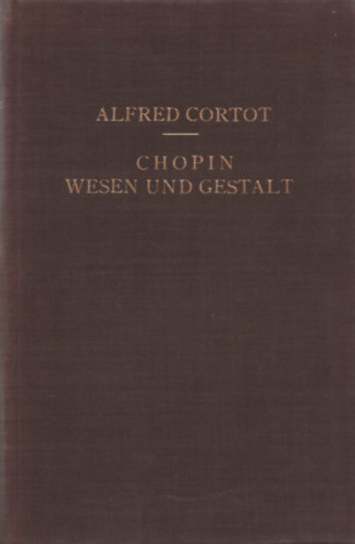 Alfred Cortot - Chopin: Wesen und Gestalt