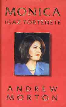 Andrew Morton - Monica igaz története