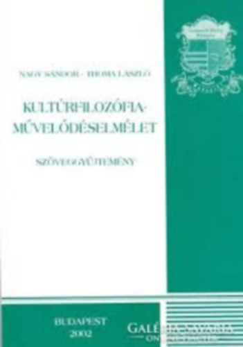 Nagy Sándor-Thoma László - Kultúrfilozófia-művelődéselmélet /szöveggyűjtemény főisk.tank./