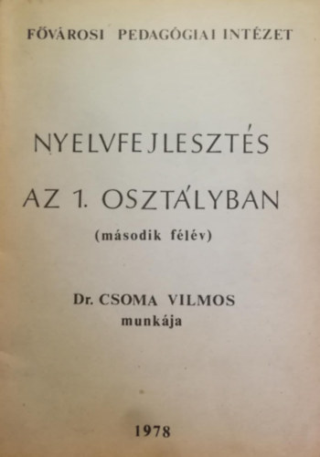 Dr. Csoma Vilmos - Nyelvfejleszt�s az 1. oszt�lyban (m�sodik f�l�v)