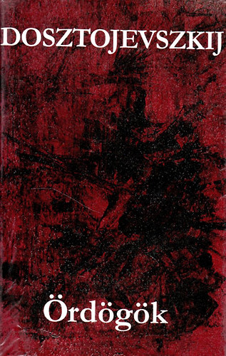 Fjodor Mihajlovics Dosztojevszkij - Ördögök