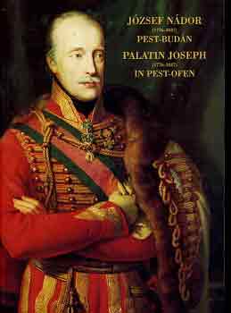 József nádor Pest-Budán-Palatin Joseph in Pest-Ofen