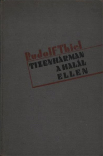 Rudolf Thiel - Tizenhrman a hall ellen