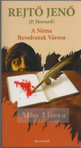 Rejtő Jenő (P. Howard) - A Néma Revolverek Városa